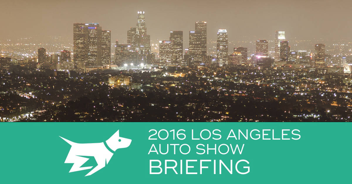 2016 Los Angeles Auto Show Briefing – Chasing Cars